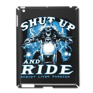  iPad 2 Case Black of Shut Up And Ride Nobody Lives Forever 
