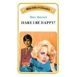  Dare I Be Happy (9780263726770) Mary Burchell Books