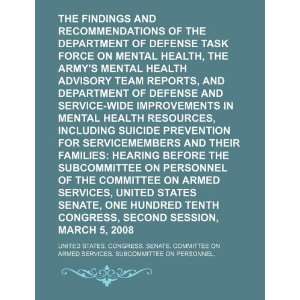   Task Force on Mental Health, the Armys Mental Health Advisory Team