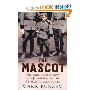  The Mascot The Extraordinary Story of a Jewish Boy and an 