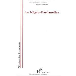  Le nÃ¨gre dardanelles (French Edition) (9782296028456 