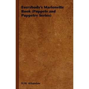  Everybodys Marionette Book (Puppets and Puppetry Series 