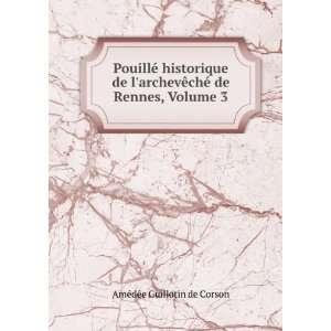   © de Rennes, Volume 3 AmÃ©dÃ©e Guillotin de Corson Books