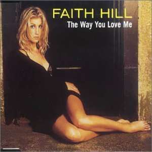  Way You Love Me Faith Hill Music