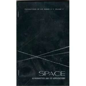  Space Astronautics and Its Applications (Foundations of 