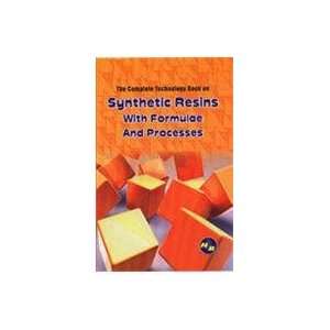   COMPLETE TECHNOLOGY BOOK ON SYNTHETIC RESINS WITH FORMULAE & PROCESSES
