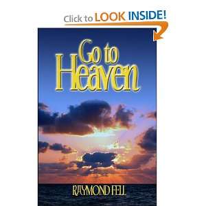  Go to Heaven (9781413775532) Raymond Fell Books