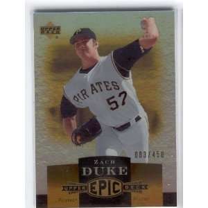  2006 Upper Deck Epic 204 Zach Duke (Serial #d to 450 