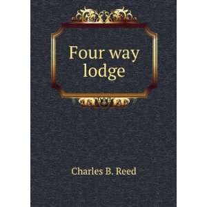  Four way lodge Charles B. Reed, Earl H. ; Pascal Covici Firm 