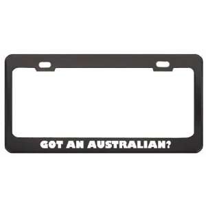 Got An Australian? Last Name Black Metal License Plate Frame Holder 