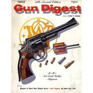  Gun Digest 16th Annual Ed. 1962 John T. ( Editor ) Amber 