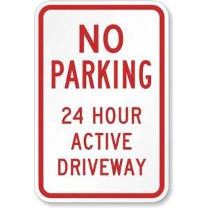  No Parking 24 Hour Active Driveway High Intensity Grade 