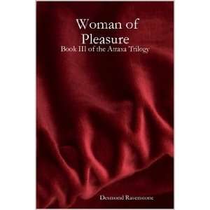  Woman of Pleasure Book III of the Atraxa Trilogy 