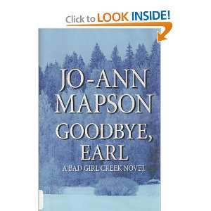  Goodbye, Earl A Bad Girl Creek Novel (9781587246449) Jo 