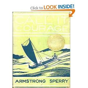  Call it courage. Armstrong Sperry Books