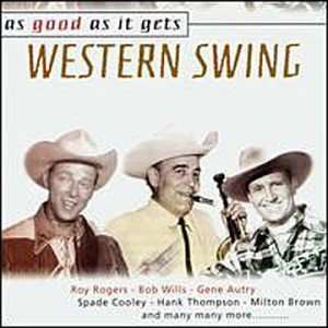  As Good As It Gets Western Swing Western Swing Music