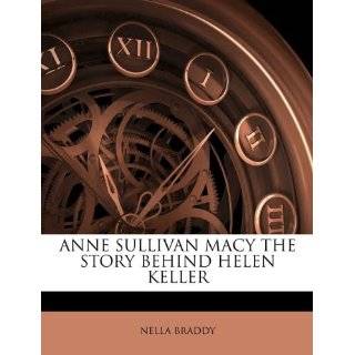   Teacher Ann Sullivan Macy Helen Keller, Nella Braddy Henney Books