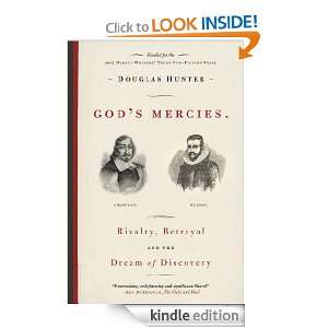 Gods Mercies Rivalry, Betrayal, and the Dream of Discovery Douglas 