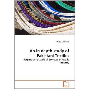  An in depth study of Pakistani Textiles Regime wise study 