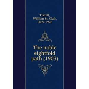  The noble eightfold path. (9781275305236) Tisdall 