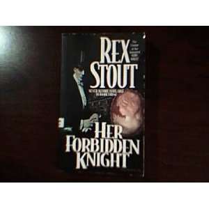  Her Forbidden Knight Rex Stout Books