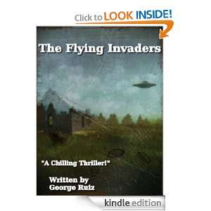 The Flying Invaders George Ruiz  Kindle Store