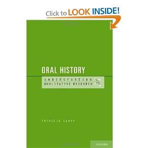 Oral History Understanding Qualitative Research [Paperback] Patricia 