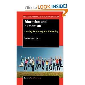  Education and Humanism Linking Autonomy and Humanity 
