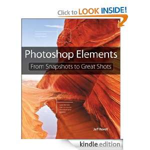 Photoshop Elements From Snapshots to Great Shots Jeff Revell  