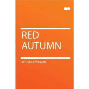  Red Autumn Arthur Crew Inman Books