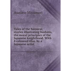  Tales of the Samurai; stories illustrating bushido, the moral 