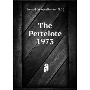  The Pertelote. 1973 N.C.) Brevard College (Brevard Books