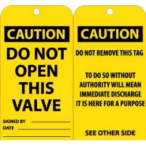 Accident Prevention Tags, Do Not Open This Valve, 6X3, .015 Mil Unrip 