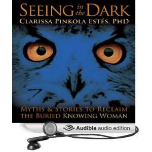   Knowing Woman (Audible Audio Edition) Clarissa Pinkola Estes Books
