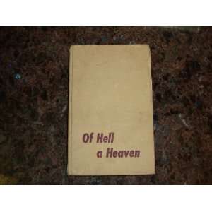  Of Hell a Heaven (Signed) Charles T. Morgan Books