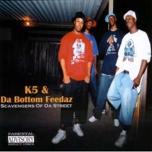  Scavengers of a Street K5 & Tha Bottom Feedaz Music