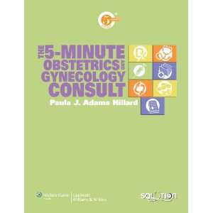   Minute Obstetrics and Gynecology Consult (The 5 Minute Consult Series