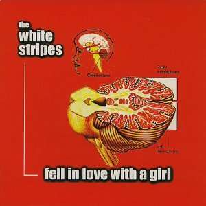  Fell In Love With A Girl The White Stripes Music