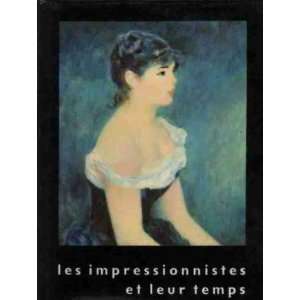 Les impressionnistes et leur temps Mathey François 