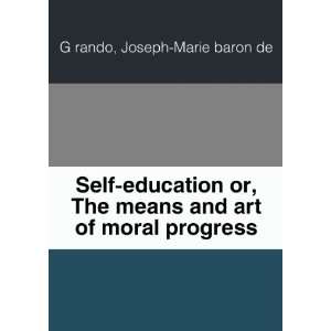  Self education or, The means and art of moral progress. 2 