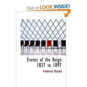  Events of the Reign 1837 to 1897 (9780559566448 