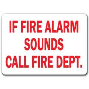  If Fire Alarm Sounds Call Fire Dept. Sign   10 x 14 OSHA 