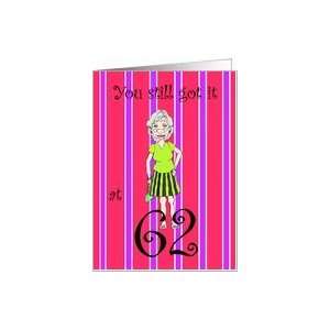  62 Years Old Humorous Birthday Card Pinstripe With Lady 