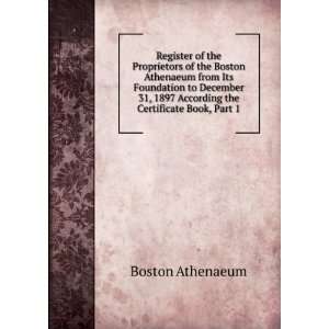 Register of the Proprietors of the Boston Athenaeum from Its 