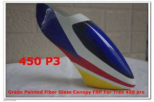 Grade Painted Fiber Glass Canopy FRP For Trex 450 pro 3  