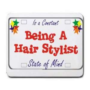  Being A Hair Stylist Is a Constant State of Mind Mousepad 