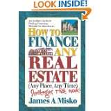 How to Finance Any Real Estate, Any Time, Any Place Strategies That 