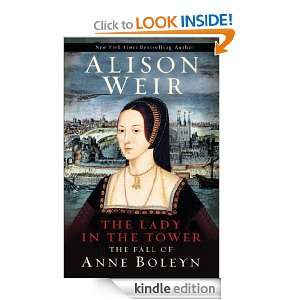 The Lady in the Tower The Fall of Anne Boleyn Alison Weir  
