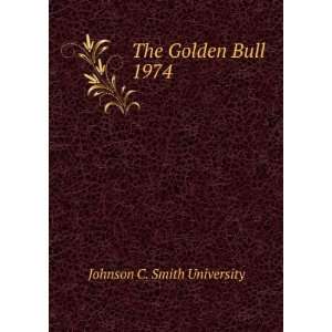  The Golden Bull. 1974 Johnson C. Smith University Books