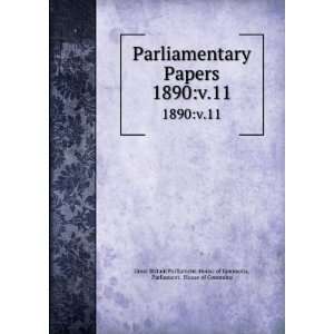  Parliamentary Papers. 1890v.11 Parliament, House of 